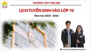 Lịch tuyển sinh vào lớp 10 THPT năm học 2024-2025 của Trường THPT Kim Liên