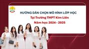 Hướng dẫn chọn mô hình lớp học tại Trường THPT Kim Liên năm học 2024-2025